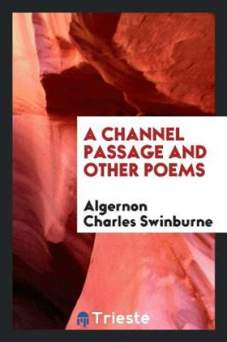 Książka Channel Passage and Other Poems Algernon Charles Swinburne