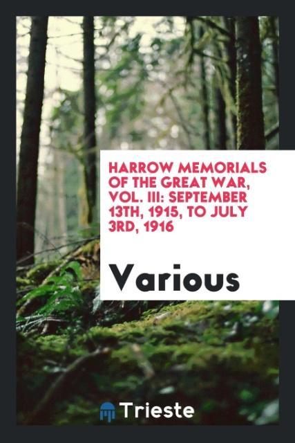 Kniha Harrow Memorials of the Great War, Vol. III Various