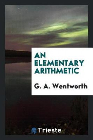 Kniha Elementary Arithmetic G. A. Wentworth