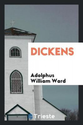 Knjiga Dickens Adolphus William Ward