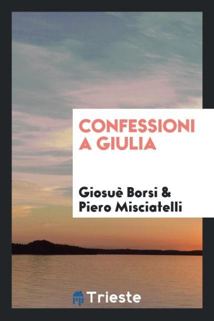 Knjiga Confessioni a Giulia Giosue Borsi