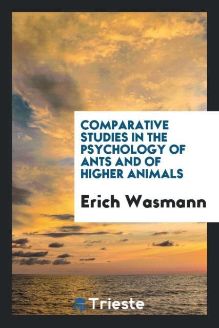 Kniha Comparative Studies in the Psychology of Ants and of Higher Animals Wasmann
