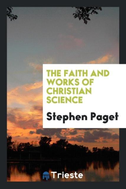 Carte Faith and Works of Christian Science Stephen Paget