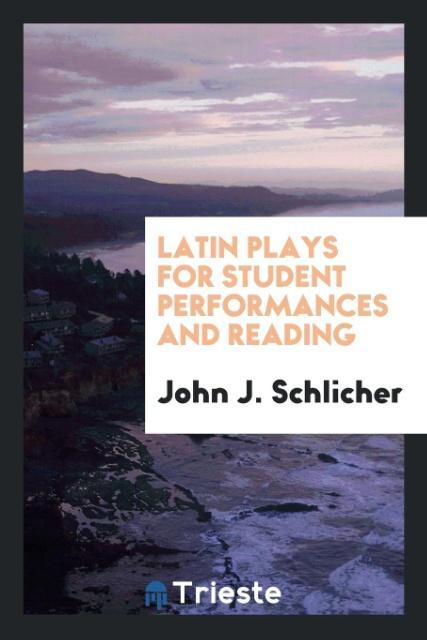 Kniha Latin Plays for Student Performances and Reading John J. Schlicher