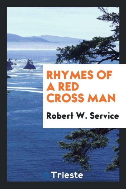 Kniha Rhymes of a Red Cross Man Robert W. Service