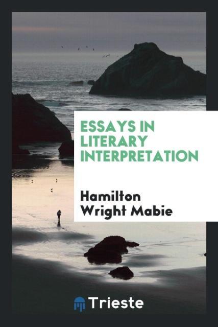 Kniha Essays in Literary Interpretation Hamilton Wright Mabie