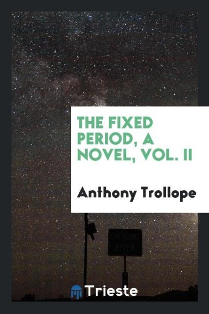 Libro Fixed Period, a Novel, Vol. II Anthony Trollope