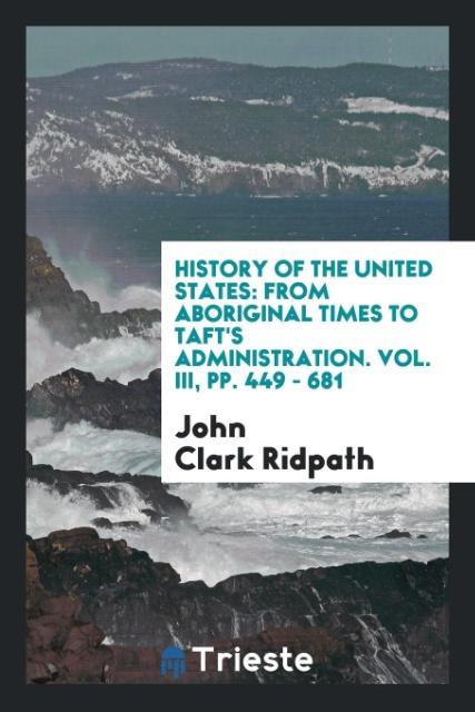 Kniha HISTORY OF THE UNITED STATES: FROM ABORI John Clark Ridpath