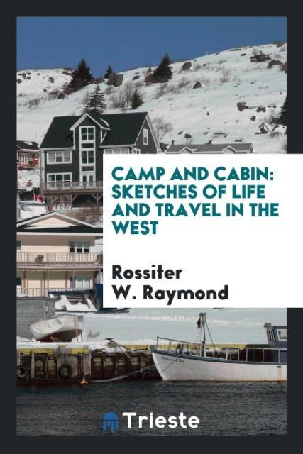 Livre Camp and Cabin Rossiter W. Raymond