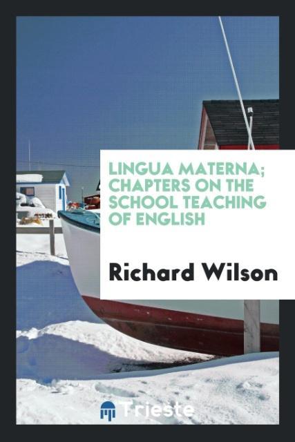 Kniha Lingua Materna, Chapters on the School Teaching of English Richard Wilson
