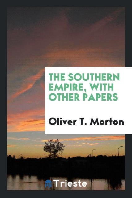 Knjiga Southern Empire Oliver T. Morton