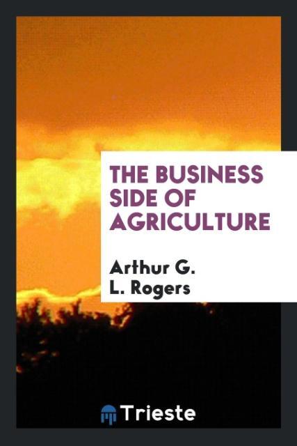 Kniha Business Side of Agriculture Arthur G. L. Rogers