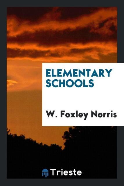 Książka Elementary Schools W. Foxley Norris