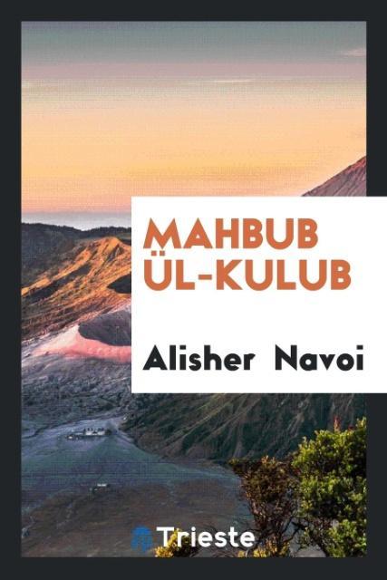 Könyv Mahbub  l-Kulub Alisher Navoi