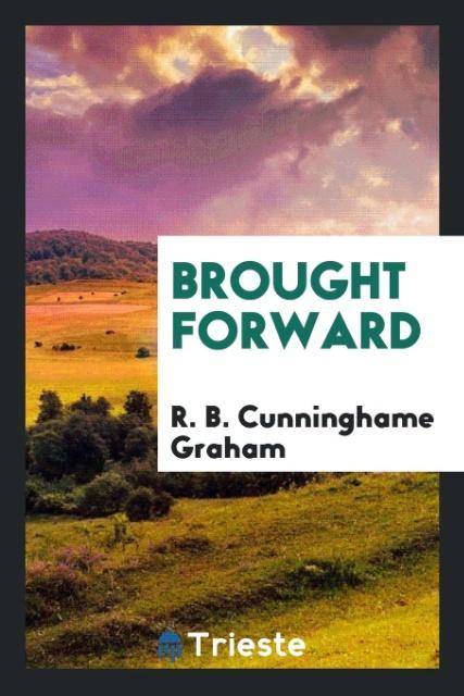 Boek Brought Forward R. B. Cunninghame Graham