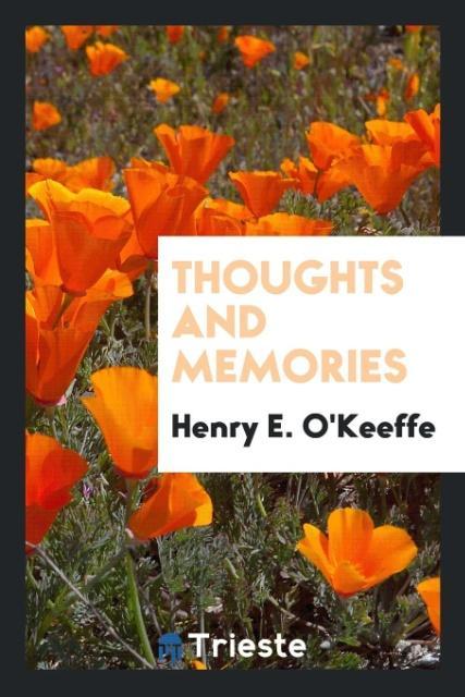 Knjiga Thoughts and Memories Henry E. O'Keeffe