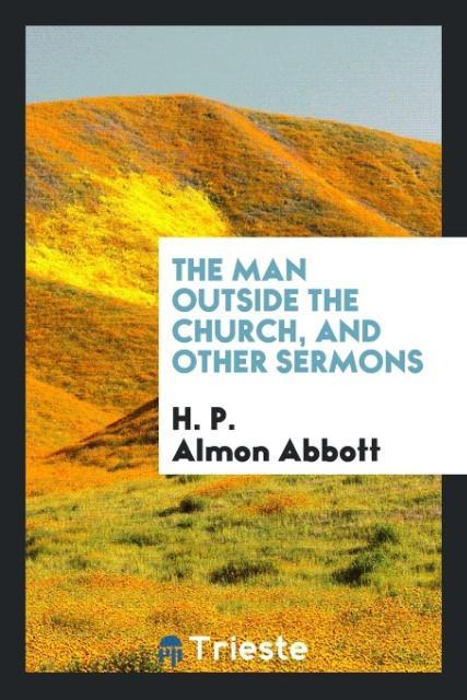 Knjiga Man Outside the Church, and Other Sermons H. P. Almon Abbott