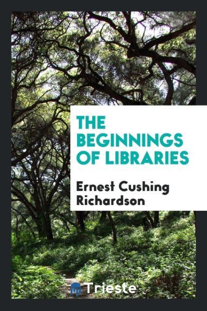 Buch Beginnings of Libraries Ernest Cushing Richardson