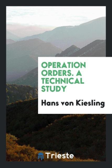 Knjiga Operation Orders. a Technical Study Hans von Kiesling