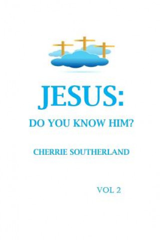 Book Jesus: Do You Know Him? Vol 2 Cherrie Southerland