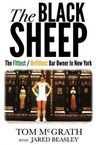 Buch The Black Sheep: The Fittest / Unfittest Bar Owner in New York Tom McGrath