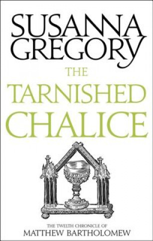 Libro Tarnished Chalice Susanna Gregory