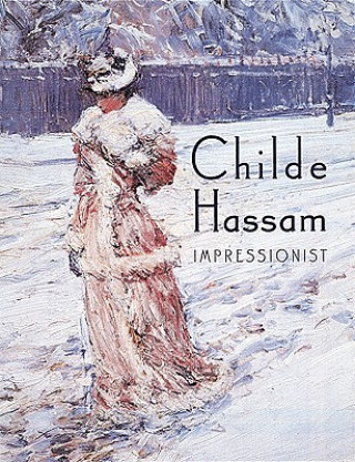 Книга Childe Hassam, Impressionist Warren Adelson