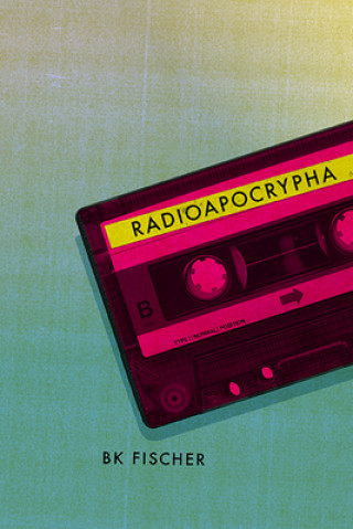 Knjiga Radioapocrypha Bk Fischer