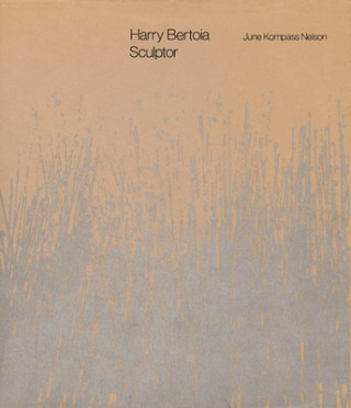Kniha Harry Bertoia, Sculptor June Kompass Nelson