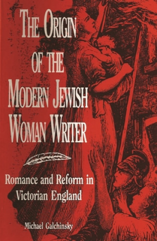 Carte Origin of the Modern Jewish Woman Writer Michael Galchinsky