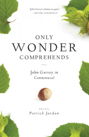 Carte Only Wonder Comprehends John Garvey