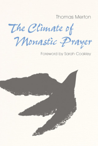Carte The Climate of Monastic Prayer Thomas Merton