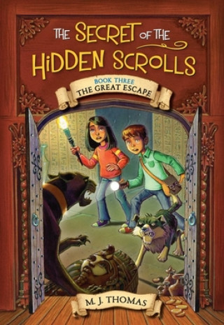 Carte The Secret of the Hidden Scrolls: The Great Escape, Book 3 M. J. Thomas