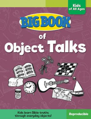 Kniha Big Book of Object Talks for Kids of All Ages David C. Cook