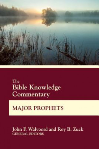 Kniha Bible Knowledge Commentary Major Prophets John F. Walvoord