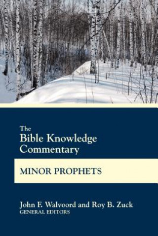 Książka Bible Knowledge Commentary Minor Prophets John F. Walvoord