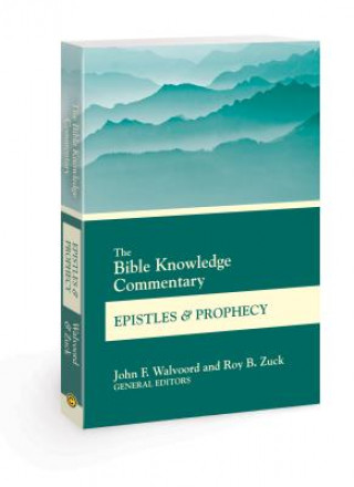 Könyv Bible Knowledge Commentary Epistles and Prophecy John F. Walvoord