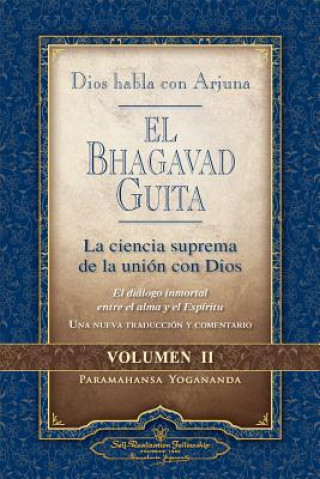 Kniha Dios Habla Con Arjuna: El Bhagavad Guita, Vol. 2: La Ciencia Suprema de la Union Con Dios: La Ciencia Suprema de la Union Con Dios Paramahansa Yogananda