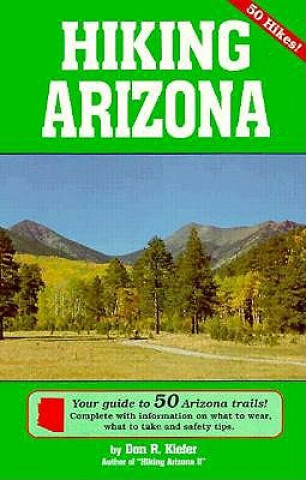 Kniha Hiking Arizona - Your Guide to 50 Arizona Trails! Don Kiefer