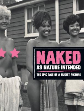 Kniha Naked as Nature Intented Pamela Green