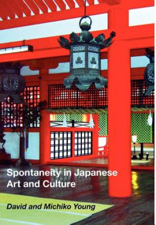 Kniha Spontaneity in Japanese Art and Culture David Earl Young