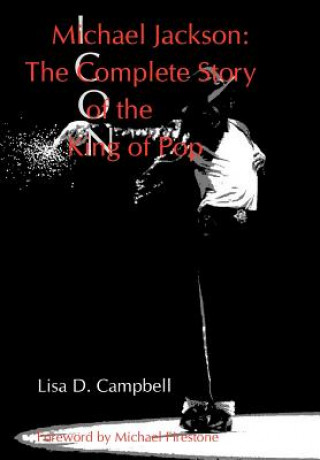 Kniha Michael Jackson: The Complete Story of the King of Pop Lisa D Campbell