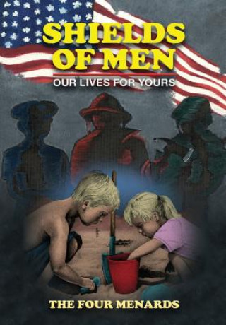 Kniha Shields of Men - Our Lives for Yours Michele R Menard