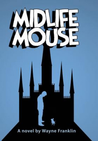 Knjiga Midlife Mouse Wayne Franklin