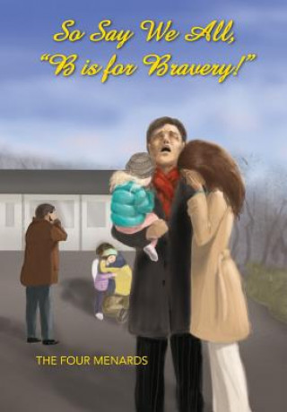 Buch So Say We All, B Is for Bravery! Michele R Menard