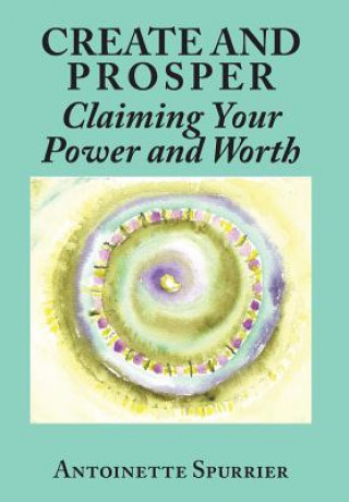 Book Create and Prosper Antoinette Spurrier