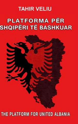 Kniha Platforma Per Shqiperi Te Bashkuar Tahir Veliu