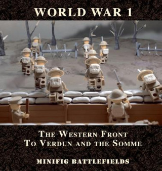 Kniha World War 1 - The Western Front to Verdun and the Somme Minifig Battlefields