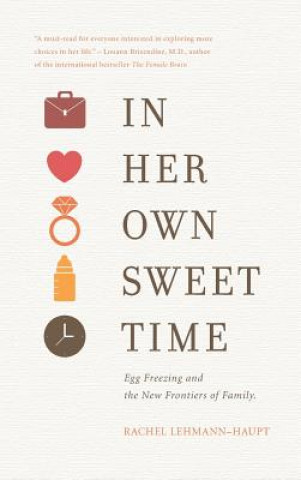 Книга In Her Own Sweet Time Rachel Lehmann-Haupt