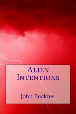Knjiga Alien Intentions John Buckner